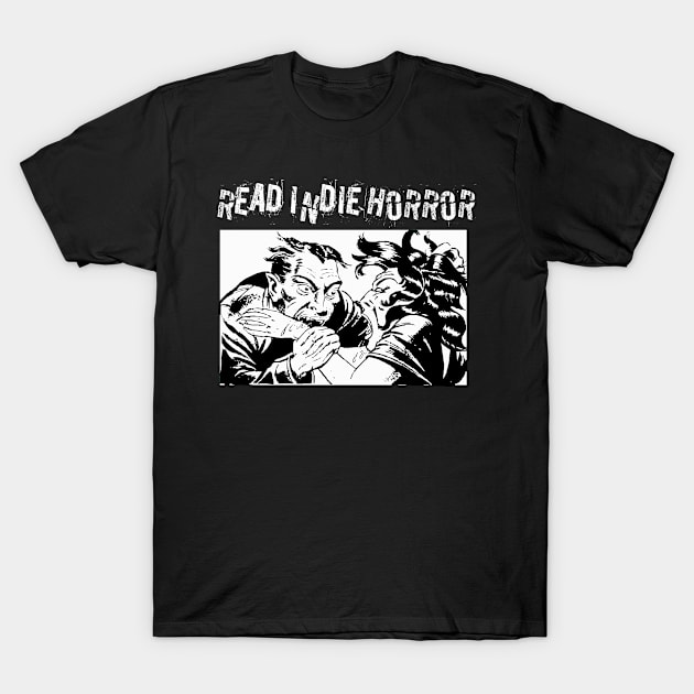 Read Indie Horror Books T-Shirt by BeerNightInSanDiego